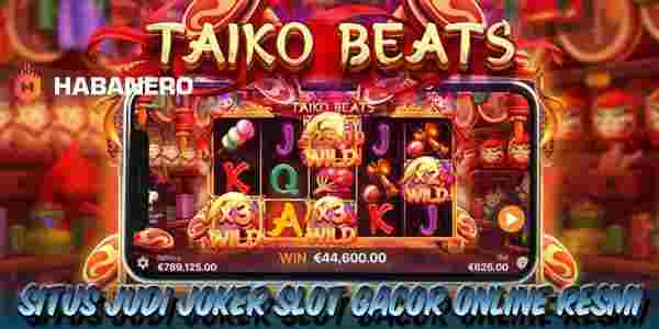 Situs Judi Joker Slot Gacor Online Terbaik dan Terpercaya Taiko Beats
