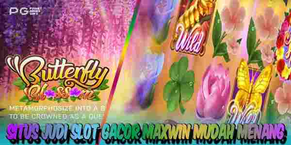 Situs Judi Slot Gacor Maxwin Terpercaya Mudah Menang Butterfly Blossom